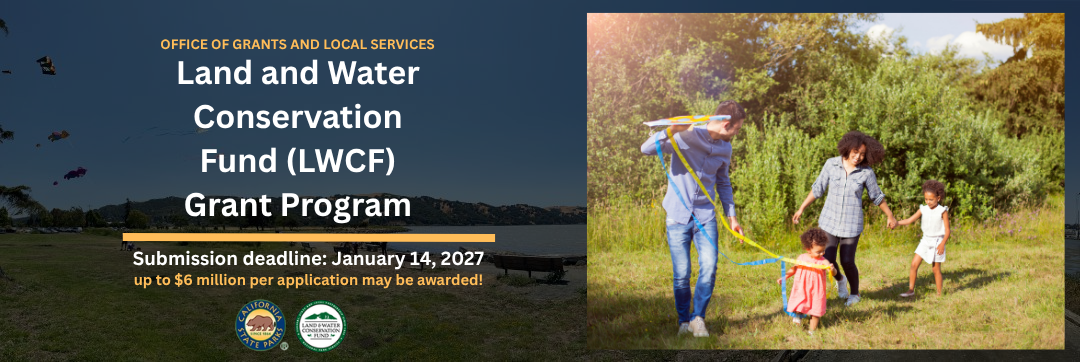 &ldquo;OGALS Land And Water Conservation Fund (LWCF) Grant Program. Submission Deadline: January 14, 2027. Up to $6 million per applicant may be awarded!&rdquo; Photos of people recreating in parks. 